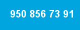 950 856 73 91